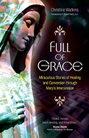 The Medjugorje book, Full of Grace: Miraculous Stories of Healing and Conversion through Mary's Intercession. Endorsed by Wayne Weible, with a foreword by Fr. Robert Faricy.